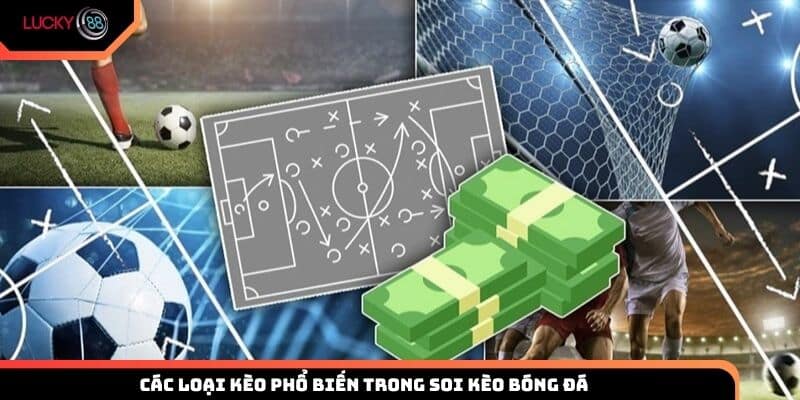 Các loại kèo phổ biến trong soi kèo bóng đá tại Lucky88