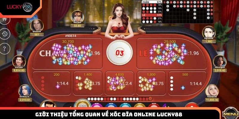 Giới thiệu tổng quan về xóc đĩa online Lucky88