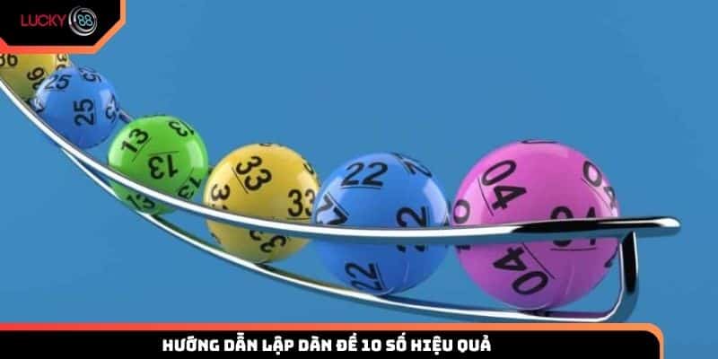 Hướng dẫn lập dàn 10 số hiệu quả cùng LUCKY88