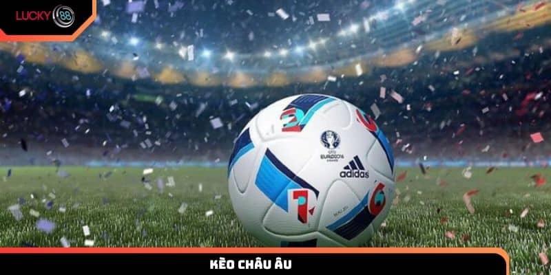 Kèo châu Âu
